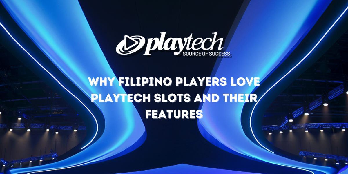 Why Filipino Players Love Playtech Slots and Their Features